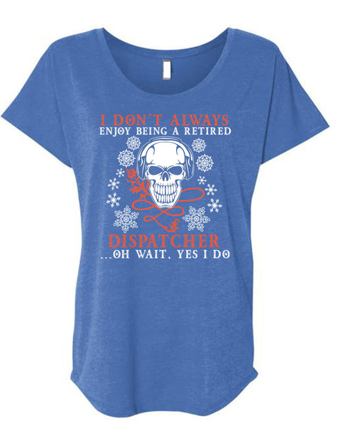 Being A Retired Dispatcher T Shirt, I Love Dispatcher T Shirt, Cool Shirt (Ladies' Triblend Dolman Sleeve)