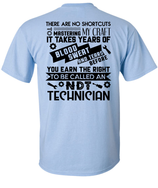 To Be Called An NDT Technician T Shirt, My Job T Shirt