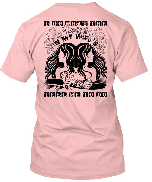 I Do What The Voices In My Wife's T Shirt, Being A Husband T Shirt