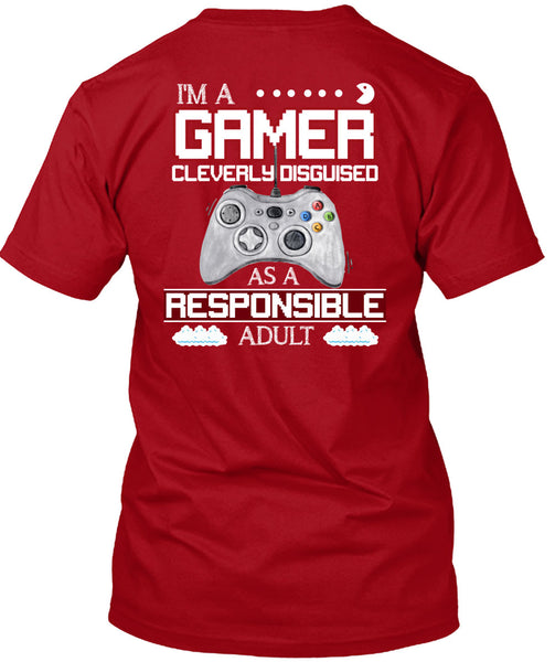 Cleverly Disguised As A Responsible Adult T Shirt, I'm A Gamer T Shirt