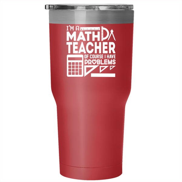I'm A Math Teacher Tumbler 30 oz Stainless Steel, Mathematics Travel Mug