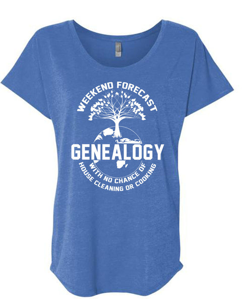 Weekend Forecast Genealogy T Shirt, No Chance Of House Cleaning T Shirt, Cool Shirt (Ladies' Triblend Dolman Sleeve)