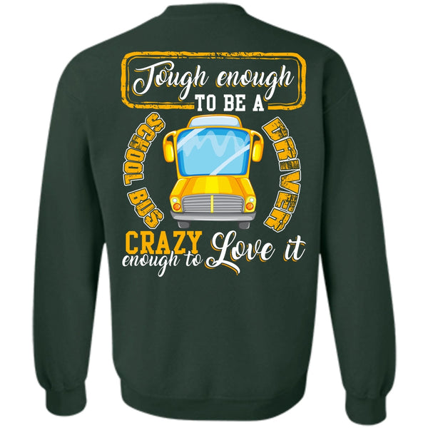 Crazy Enough To Love It T Shirt, I Love Bus Sweatshirt