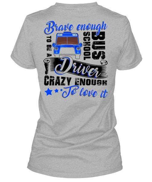 Brave Enough To Be A School Bus Driver T Shirt, I Love Bus T Shirt