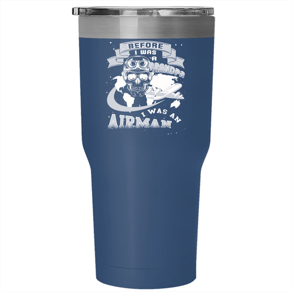 I Was A Grandpa Tumbler 30 oz Stainless Steel, I Was An Airman Travel Mug