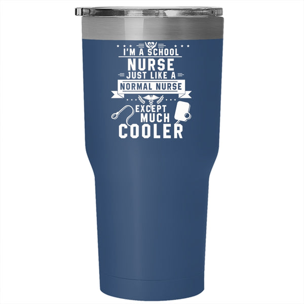 I'm A School Nurse Tumbler 30 oz Stainless Steel, Cool Gift For Nurse Travel Mug