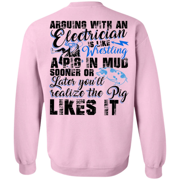 I Love Electrician T Shirt, Arguing With An Electrician Sweatshirt