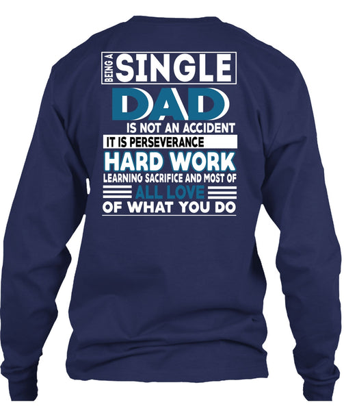 Being A Single Dad Is Not An Accident T Shirt, Being A Papa T Shirt