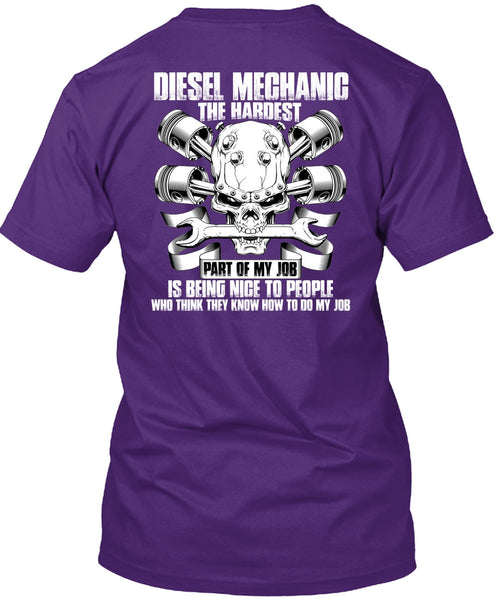 Diesel Mechanic The Hardest T Shirt, Being Nice To People T Shirt