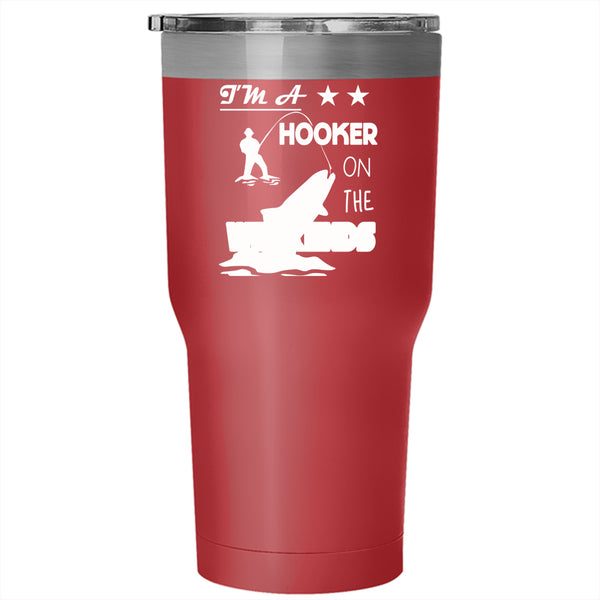 I'm A Hooker On The Weekends Tumbler 30 oz Stainless Steel, Cool Fishing Travel Mug