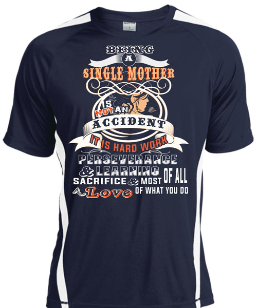 Being A Single Mother Is Not An Accident T Shirt, Loves T Shirt