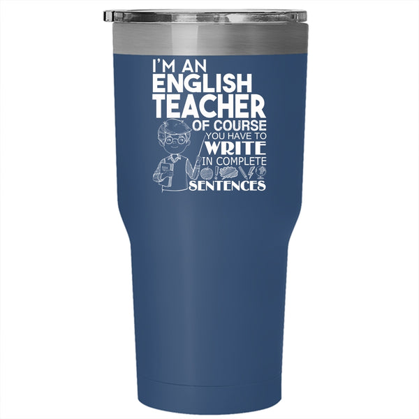 I'm An English Teacher Tumbler 30 oz Stainless Steel, Cute Gift For Teacher Travel Mug