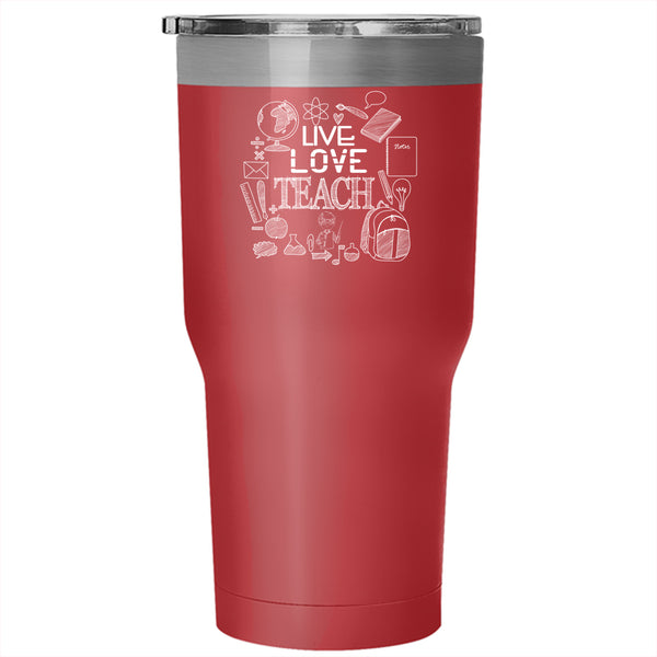 Live Love Teacher Tumbler 30 oz Stainless Steel, Lovely Gift For Teacher Travel Mug