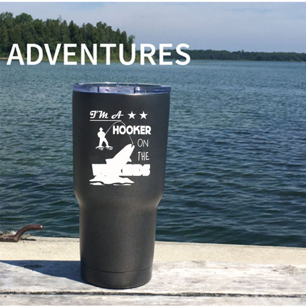 I'm A Hooker On The Weekends Tumbler 30 oz Stainless Steel, Cool Fishing Travel Mug