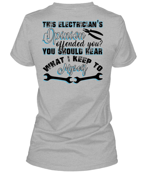 This Electrician's Opinion Offended You T Shirt, I Love Electrician T Shirt