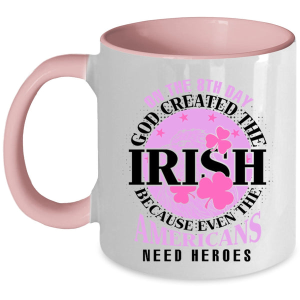 Funny Irish Coffee Mug, On The 8th Day God Created The Irish Accent Mug