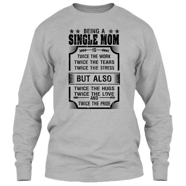 Being A Single Mom T Shirt, I Am A Single Mom T Shirt