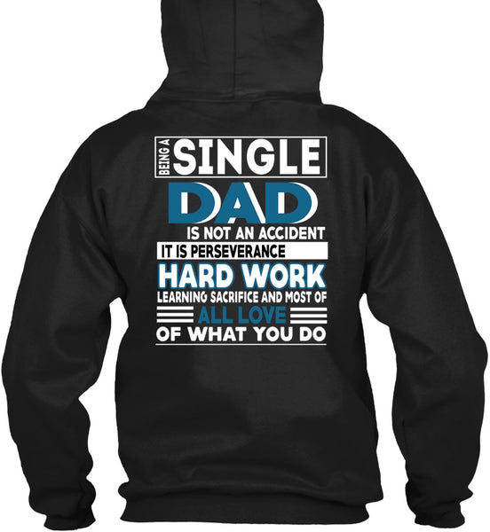 Being A Single Dad Is Not An Accident T Shirt, Being A Papa T Shirt