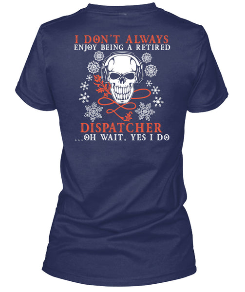 Being A Retired Dispatcher T Shirt, I Love Dispatcher T Shirt