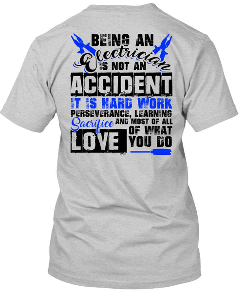 Being An Electrician Is Not An Accident T Shirt, I Love Electrician T Shirt