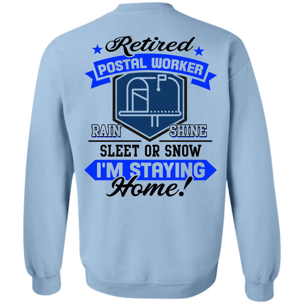 Being A Postman T Shirt, Retired Postal Worker Rain Shine Sweatshirt