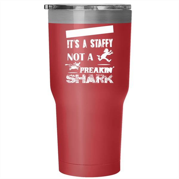 Keep Calm Tumbler 30 oz Stainless Steel, It's A Staffy Not A Shark Travel Mug