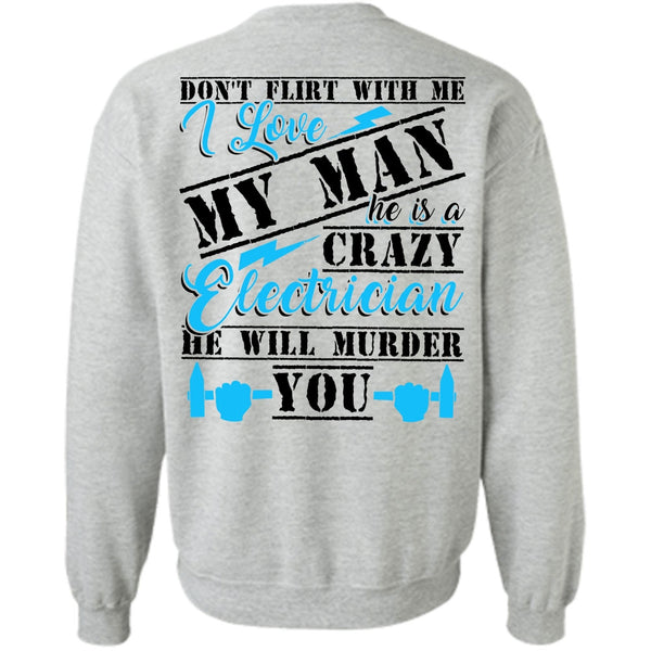 He Will Murder You T Shirt, He Is A Crazy Electrician Sweatshirt