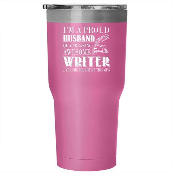 I'm A Proud Husband Of A Awesome Writer Tumbler 30 oz Stainless Steel, Married Travel Mug