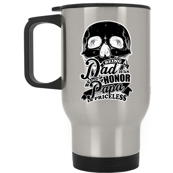 Being A Papa Is Priceless Travel Mug, Being A Dad Is An Honor Mug