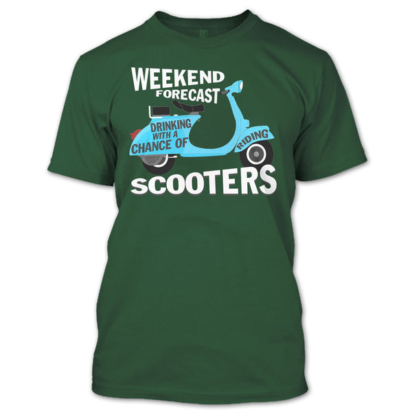 Weekend Forecast Drinking T Shirt, With A Chance Of Riding Scooters T Shirt