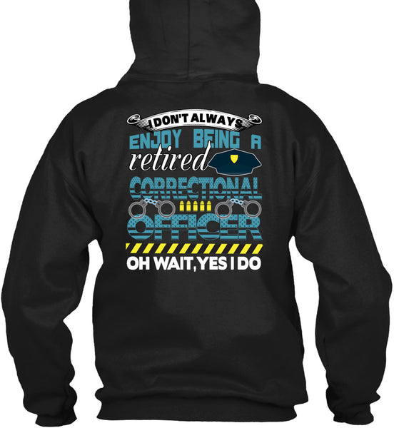 Being A Retired Correctional Officer T Shirt, Calls Me A Correctional Officer T Shirt