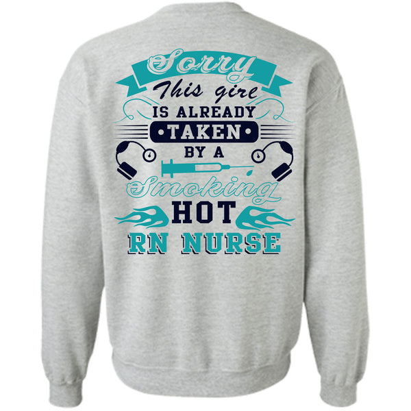 Being A Nurse T Shirt, This Girl Is Already Taken By A RN Nurse Sweatshirt