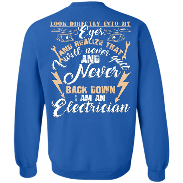 Look Directly Into My Eyes T Shirt, I Love Electrician Sweatshirt
