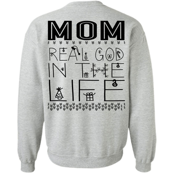 Being A Mom T Shirt, Mom Real God In The Life Sweatshirt