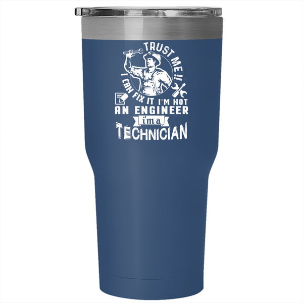 I'm A Technician Tumbler 30 oz Stainless Steel, Funny Technician Travel Mug