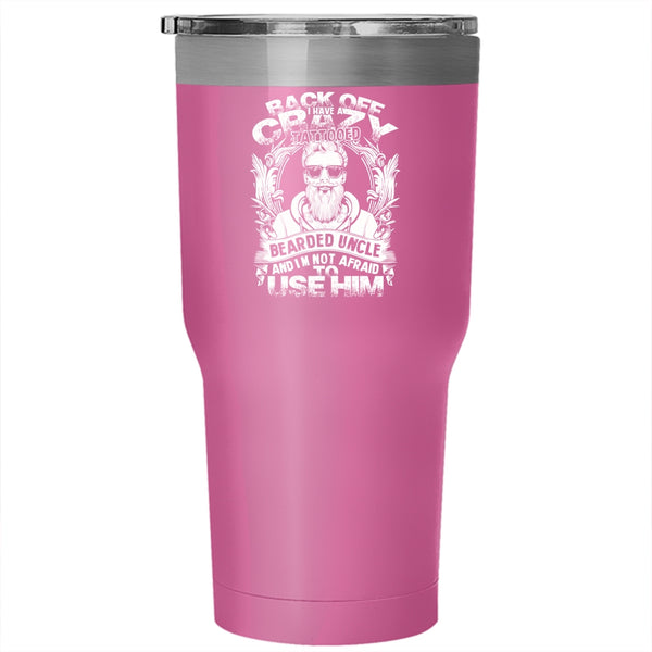 I Have A Crazy Tattooed Bearded Uncle Tumbler 30 oz Stainless Steel, Awesome Uncle Travel Mug