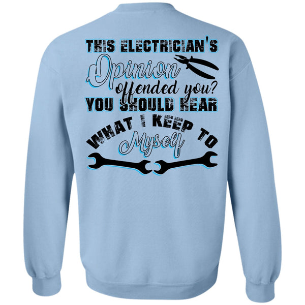 I Love Electrician T Shirt, This Electrician's Opinion Offended You Sweatshirt