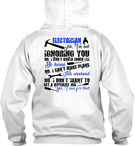 Electrician I'm Not Ignoring You T Shirt, I Love Electrician T Shirt