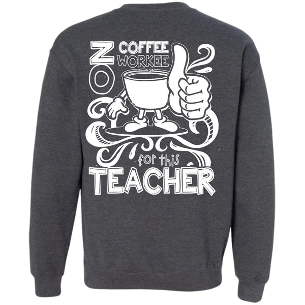 Being A Teacher T Shirt, I Like Teaching Sweatshirt