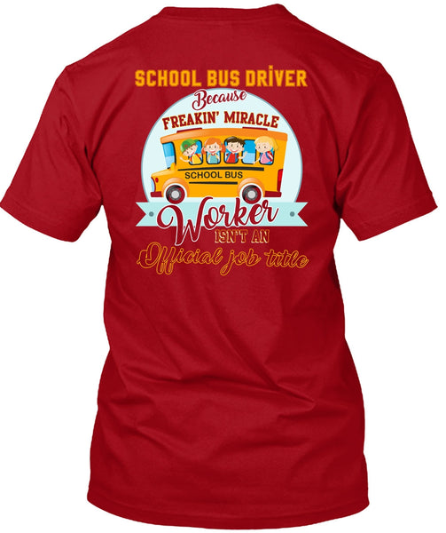 School Bus Driver T Shirt, Freaking Miracle Worker T Shirt