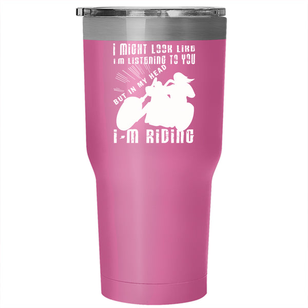 In My Head I'm Riding Tumbler 30 oz Stainless Steel, Cool Gift For Biker Travel Mug