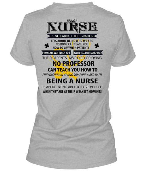 Being A Nurse Is Not About The Grades T Shirt, I Love Nursing T Shirt