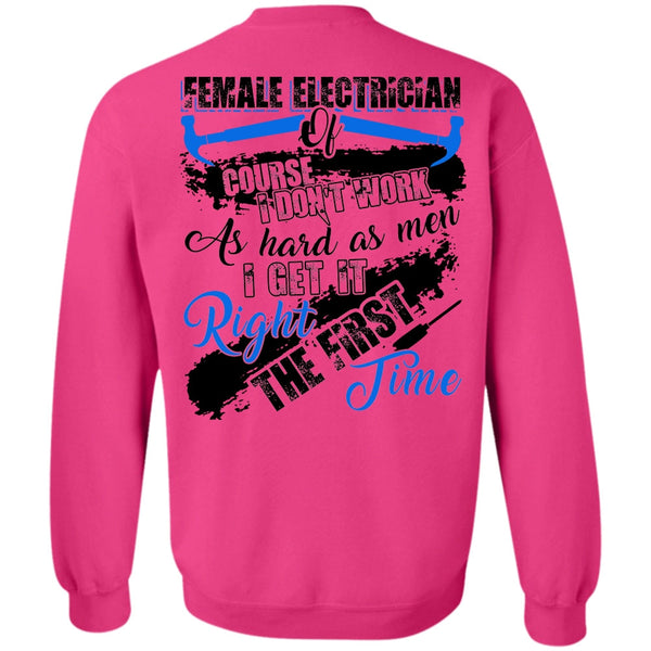 I Love Electrician T Shirt, Female Electrician Of Course Sweatshirt