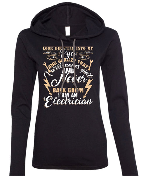 I Am An Electrician T Shirt, Look Directly Into My Eyes T Shirt (Anvil Ladies Ringspun Hooded)