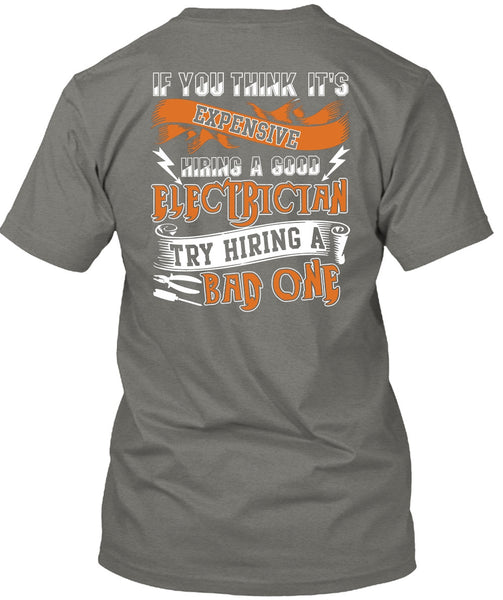 Hiring A Good Electrician T Shirt, Being An Electrician T Shirt