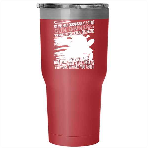 I'm The Beer Drinking Meat Eating Tumbler 30 oz Stainless Steel, Flag Flying American Loving Travel Mug