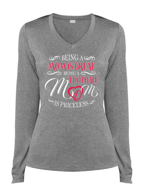 Being A Mom Is Great T Shirt, Being A Football Mom Is Priceless T Shirt, Sport T Shirt (Ladies LS Heather V-Neck)