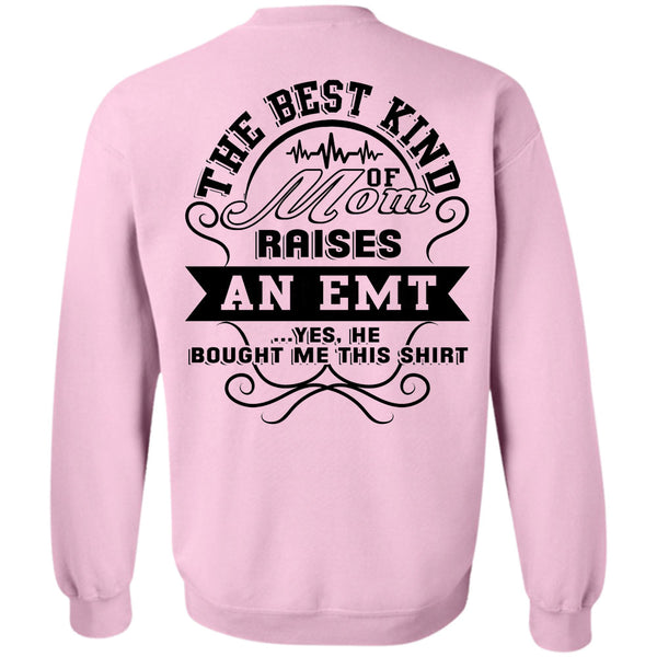 Being A Nursing T Shirt, The Best Kind Of Mom Raises An EMT Sweatshirt