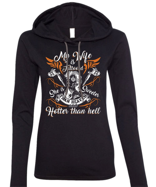 My Wife Is Tattooed T Shirt, She Is Sweeter T Shirt (Anvil Ladies Ringspun Hooded)