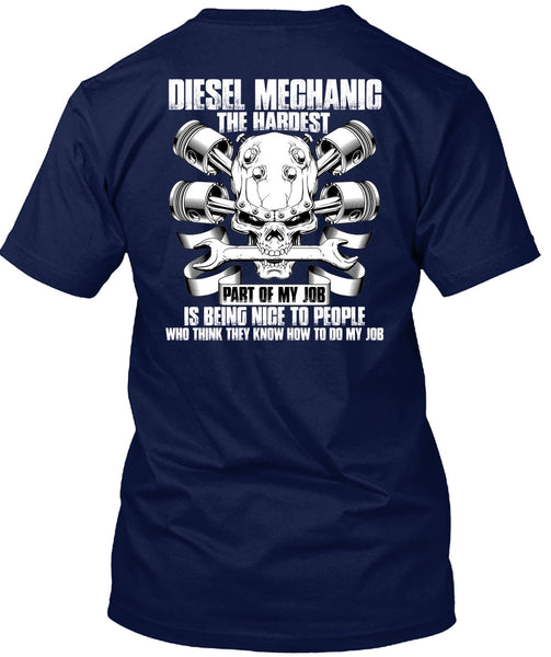 Diesel Mechanic The Hardest T Shirt, Being Nice To People T Shirt